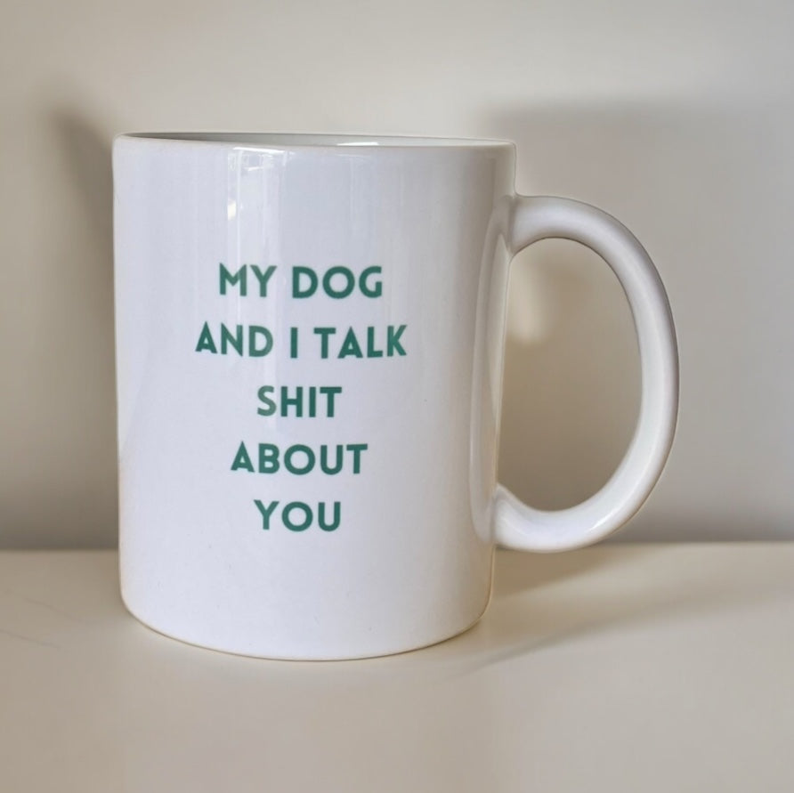 MY DOG AND I TALK ABOUT YOU MUG - Tail and Tropic mug