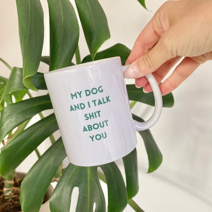 MY DOG AND I TALK ABOUT YOU MUG - Tail and Tropic mug