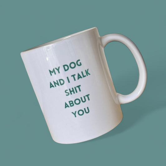 MY DOG AND I TALK ABOUT YOU MUG - Tail and Tropic mug